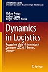 Dynamics in Logistics: Proceedings of the 6th International Conference LDIC 2018, Bremen, Germany (Lecture Notes in Logistics)