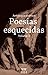 Poesias esquecidas by Alexandra Vieira De Almeida