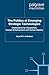The Politics of Emerging Strategic Technologies: Implications for Geopolitics, Human Enhancement and Human Destiny (St Antony's Series)