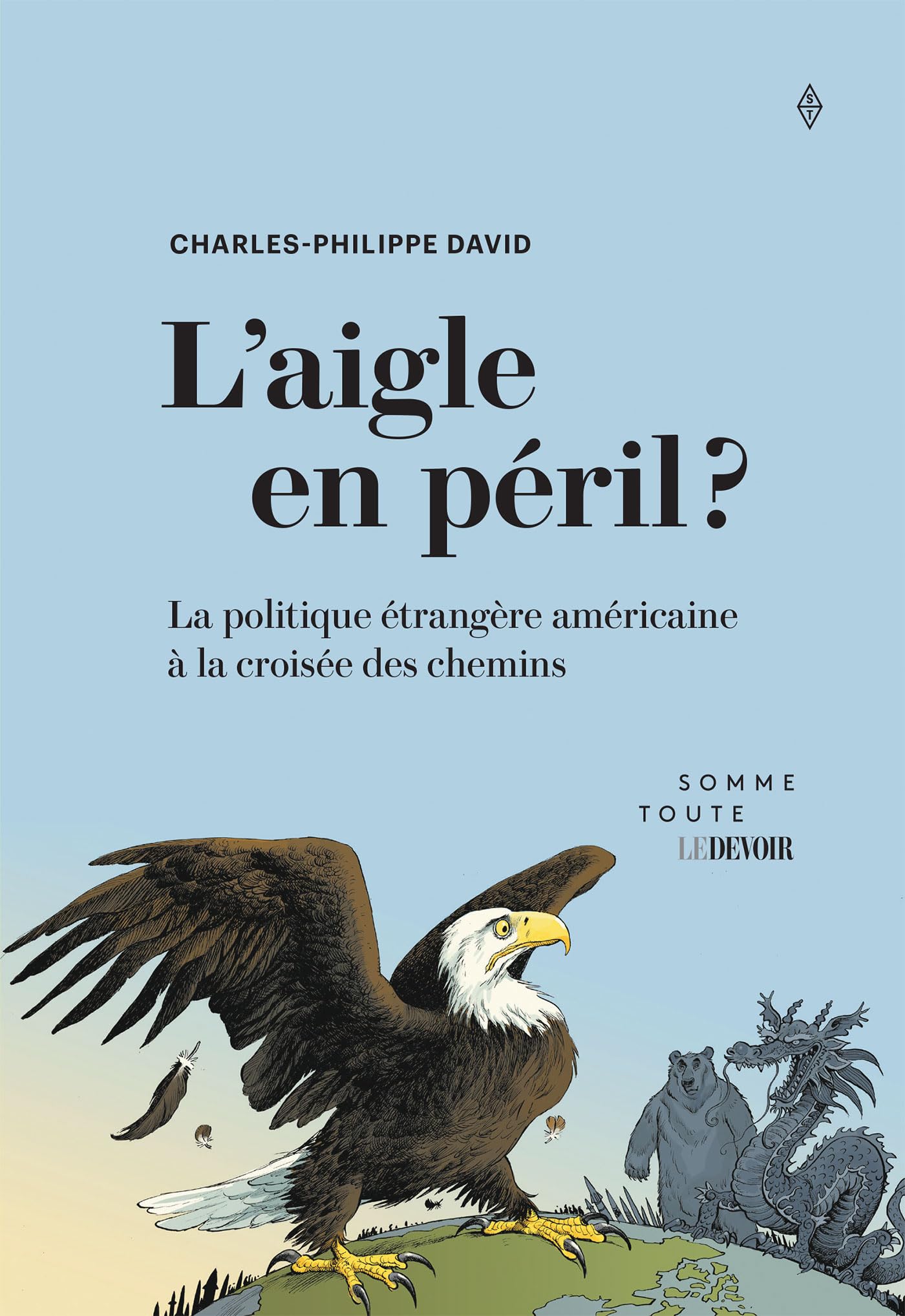 L'aigle en péril ?: La politique étrangère américaine à la croisée des chemins (Kindle Edition)