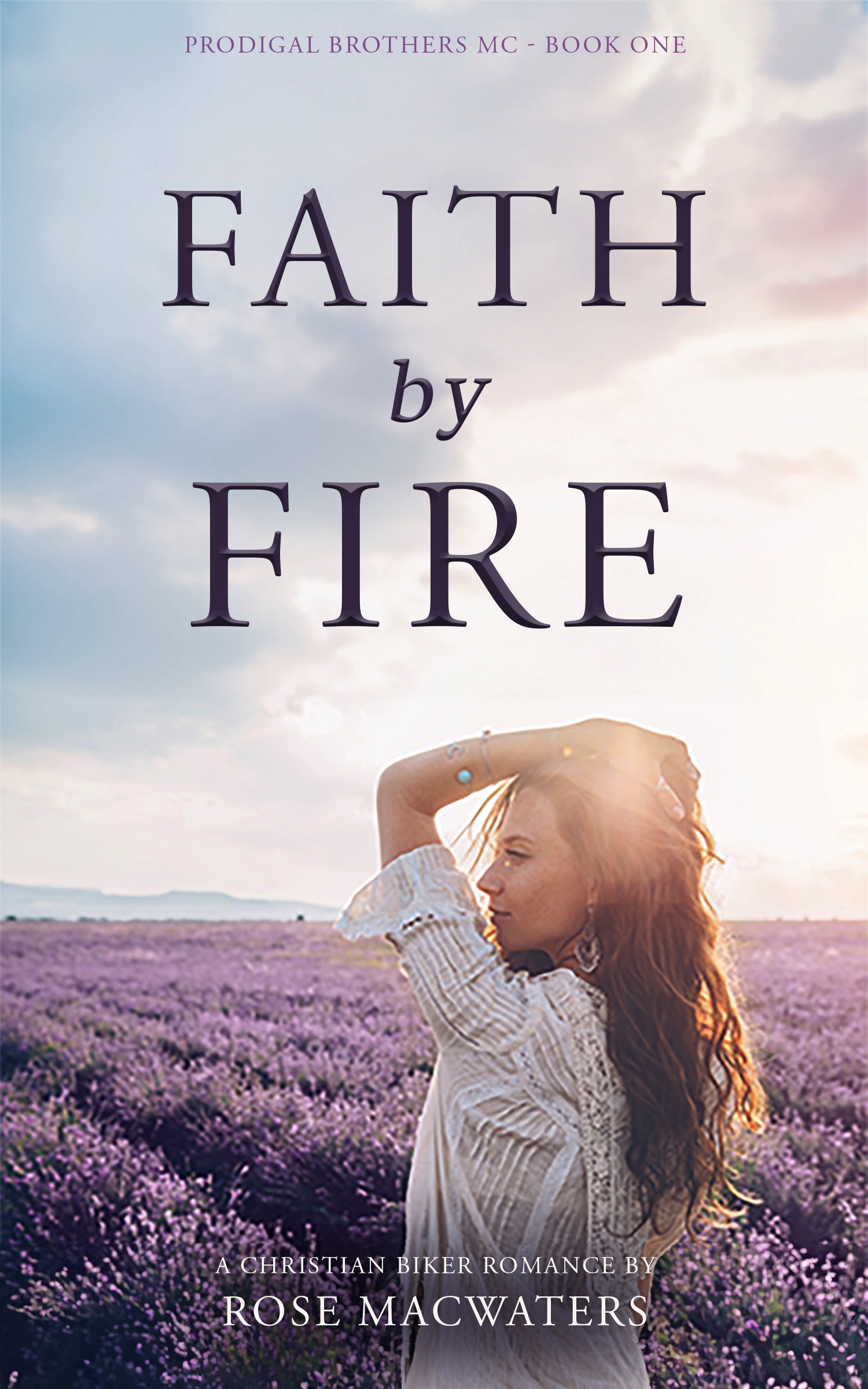 Faith by Fire (Prodigal Brothers MC, #1)