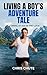Living A Boy's Adventure Ta...