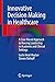 Innovative Decision Making in Healthcare by Leslie Neal-Boylan