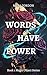 Words Have Power: Book 1 Ma...