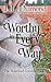 Worthy in Every Way (The Mo...