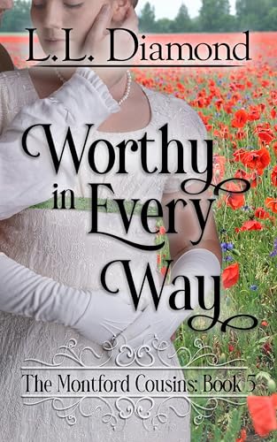 Worthy in Every Way (The Montford Cousins Book 5)