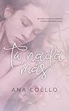 Book cover for Tú, nada más • Romance universitario• : Un juego de deseo, sombras y redención (Spanish Edition)