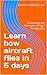 Learn how aircraft flies in...