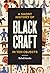 A Short History of Black Craft in Ten Objects by Robell Awake