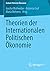 Theorien der Internationalen Politischen Ökonomie (Globale Po... by Joscha Wullweber