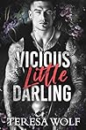 Vicious Little Darling by Teresa  Wolf