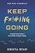 Keep F*!#ING Going: A step-...
