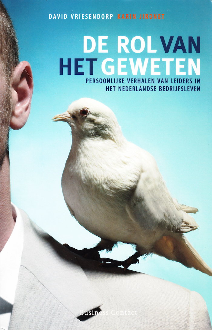 De rol van het geweten: persoonlijke verhalen van leiders in het Nederlandse bedrijfsleven (Paperback)