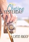 Chasing Yesterday by Lynn Ricci