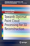 Towards Optimal Point Cloud Processing for 3D Reconstruction (SpringerBriefs in Electrical and Computer Engineering)