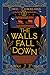The Walls Fall Down