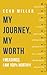 My Journey, My Worth: I Mea...