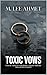 TOXIC VOWS by M. Lee Ahmet