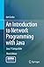 An Introduction to Network Programming with Java: Java 7 Compatible