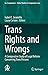 Trans Rights and Wrongs: A ...
