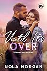 Until It's Over: ...