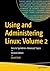 Using and Administering Linux: Volume 2: Zero to SysAdmin: Advanced Topics