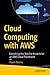 Cloud Computing with AWS: Everything You Need to Know to be an AWS Cloud Practitioner