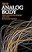 The Analog Body