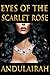 Eyes Of The Scarlet Rose by Andulairah .