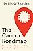 The Cancer Roadmap: New science-backed guide to your cancer treatment path, by expert Dr Liz O’Riordan