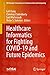 Healthcare Informatics for Fighting COVID-19 and Future Epidemics (EAI/Springer Innovations in Communication and Computing)