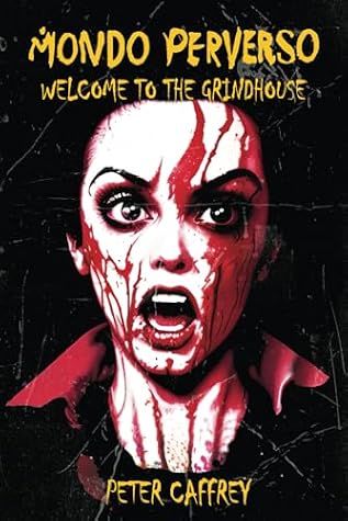 Mondo Perverso: Welcome to the Grindhouse