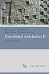 Decolonial Aesthetics II: Modes of Relating (Ästhetiken X.0 – Zeitgenössische Konturen ästhetischen Denkens)