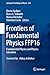 Frontiers of Fundamental Ph...