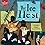 The Ice Heist by BRAVE Books