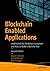 Blockchain Enabled Applications: Understand the Blockchain Ecosystem and How to Make it Work for You