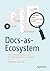Docs-as-Ecosystem: The Community Approach to Engineering Documentation
