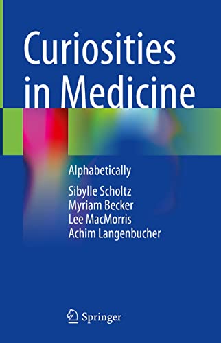 Curiosities in Medicine: Alphabetically (Kindle Edition)