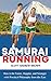 SAMURAI RUNNING: How to be ...