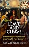 Leave and Cleave: Nine Marriage Prep Secrets, Once Taught, Now Censored