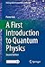 A First Introduction to Quantum Physics (Undergraduate Lecture Notes in Physics)