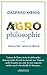 Agrophilosophie: Réconcilier nature et liberté