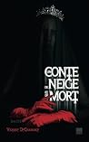UN CONTE DE NEIGE ET DE MORT tome 1 de 2 (UN CONTE DE NEIGE ET DE MORT Blanche-Neige Conte horrifique Fantastique gothique) (French Edition)