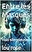 Entre les Masques by Lou Rose