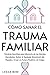 Cómo Sanar el Trauma Familiar: Técnicas Sencillas para Liberarte de las Heridas Heredadas, Soltar el Equipaje Emocional del Pasado y Crear un Futuro ... (Calma Tu Mente Ahora!) (Spanish Edition)