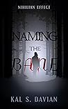 Naming the Bane (Nihilian Effect, #1)