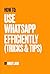 How to use Whatsapp Efficie...