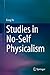 Studies in No-Self Physicalism