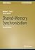 Shared-Memory Synchronization (Synthesis Lectures on Computer Architecture)