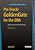 Pro Oracle GoldenGate for the DBA